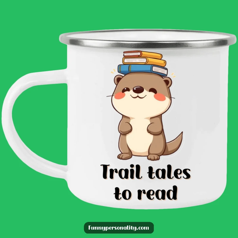 Funny Enamel Camping Mug - Otter Balances Books, Adventure and Hilarious Sips
