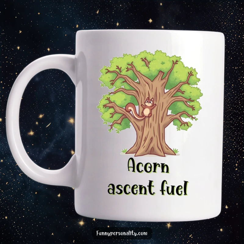 Funny mug with a determined squirrel mid-climb on a comically tall oak tree, illustrating persistence and nutty ambition.