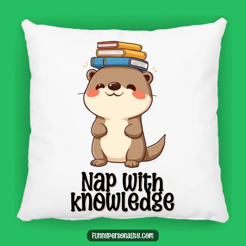 Funny Otter Pillow - Cheerful Book Lover, Cozy and Hilarious Comfort