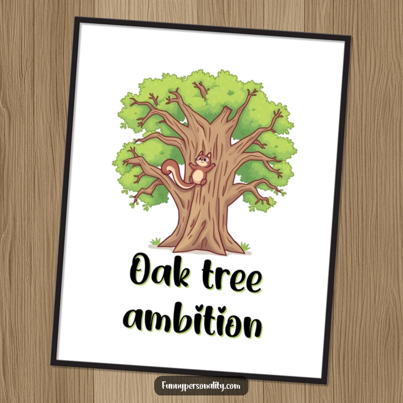 Funny digital art print of a determined squirrel climbing a ridiculously tall oak tree, a humorous and inspiring illustration for instant decor.