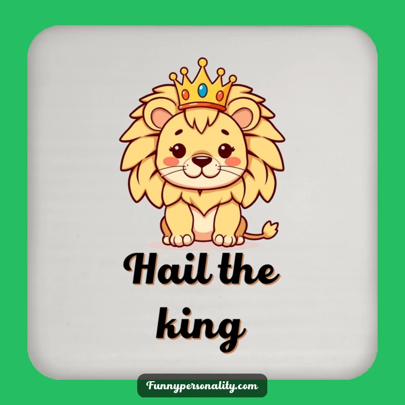 Funny Proud Lion Crown Coasters: Protect Surfaces with Royal Humor