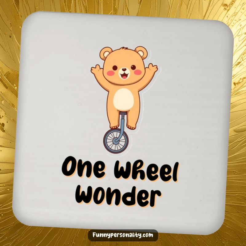 Funny bear drink coaster featuring a cute character performing a unicycle stunt and waving, protecting surfaces with humor.