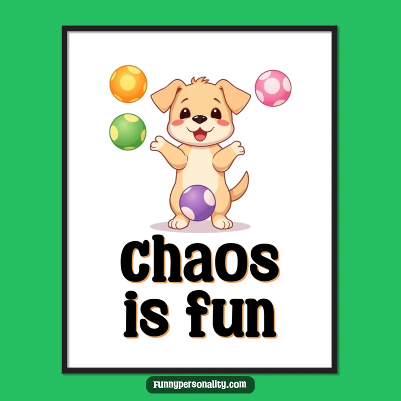 Funny Puppy Juggling Poster - Playful Wall Art for Happy Homes