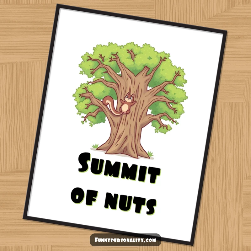 Funny poster featuring a determined squirrel climbing an immensely tall oak tree, a humorous illustration of ambition and perseverance.