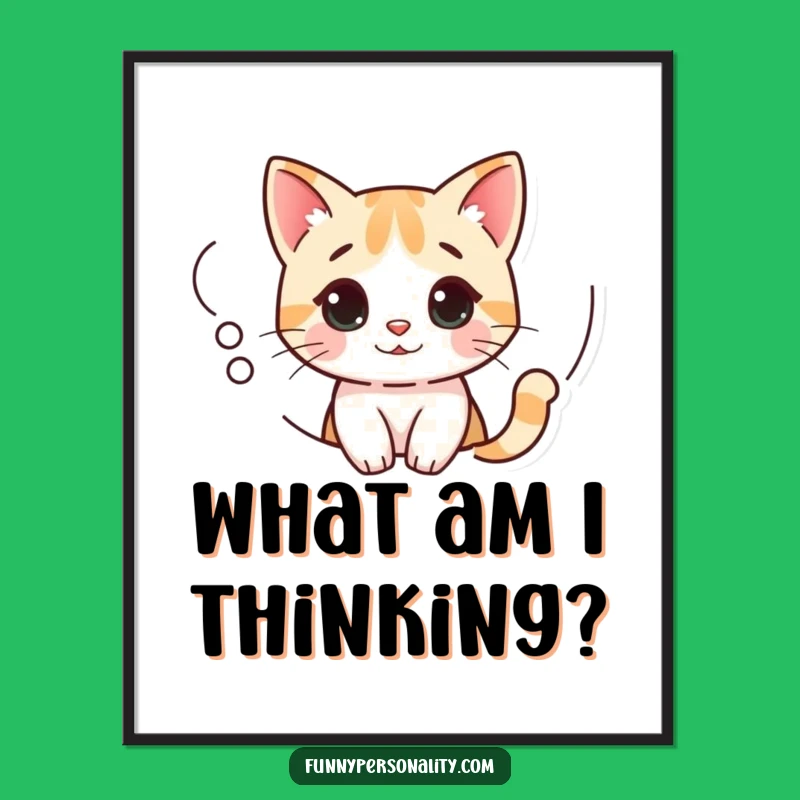 Funny Curious Cat Poster: Whimsical Art Print with Pondering Kitty in Thought Bubble, Great Gift