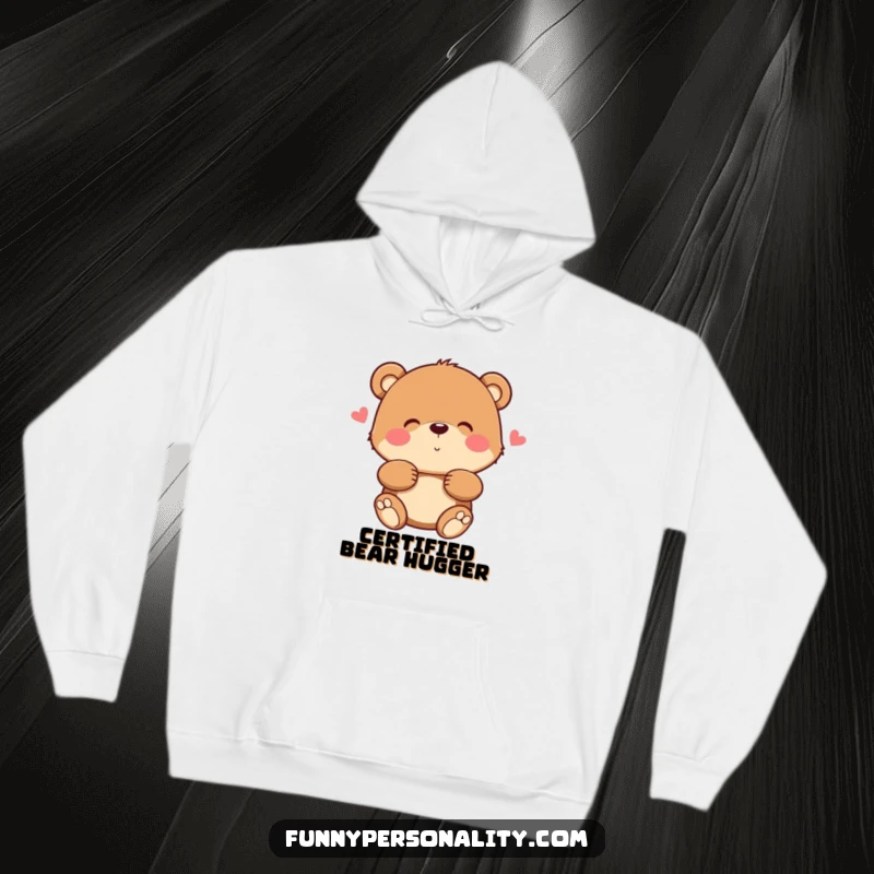 Funny bear hoodie with a sweet bear offering a comforting, fuzzy hug, perfect for staying warm and cheerful.