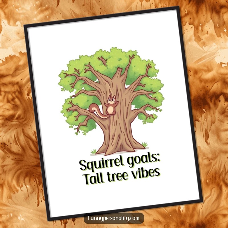Funny Free Printable Wall Art: A determined squirrel making its way up a ridiculously tall oak tree, showcasing perseverance and humor.