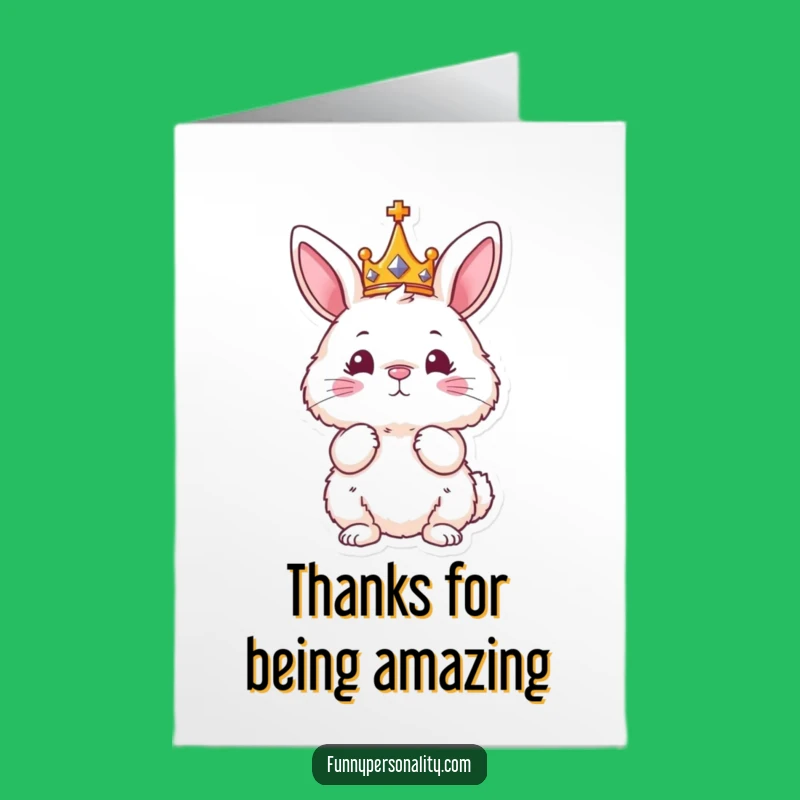 Free Printable Thank You Card Funny Bunny King Downloadable, Thanks for Your Royal Kindness!