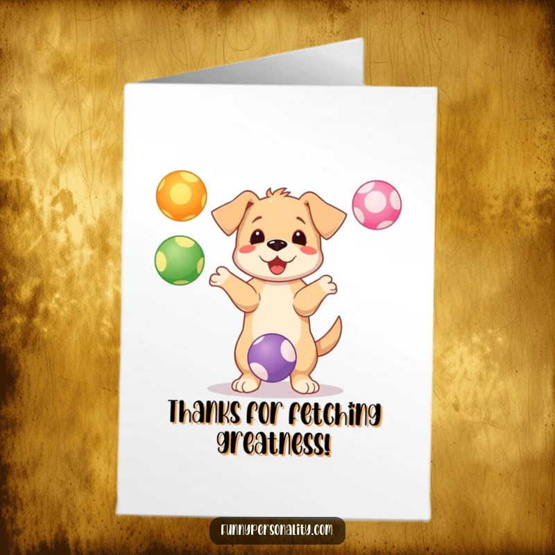 Funny Free Printable Thank You Card: An energetic puppy juggles three colorful balls, showing thanks. A unique gift.